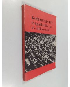 käytetty kirja Kommunistit työpaikoilla ja ay-liikkeessä