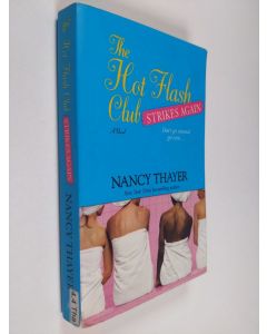 Kirjailijan Nancy Thayer käytetty kirja The Hot Flash Club strikes again : a novel