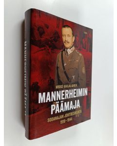 Kirjailijan Mikko Karjalainen käytetty kirja Mannerheimin päämaja : sodanajan johtoesikunta 1918-1944