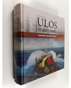 Kirjailijan Yrjö Kaukiainen käytetty kirja Ulos maailmaan! - suomalaisen merenkulun historia