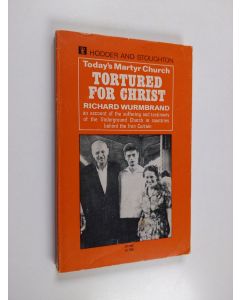 Kirjailijan Richard Wurmbrand käytetty kirja Tortured for Christ : today's martyr Church