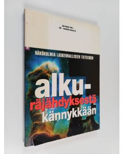 Kirjailijan Juha Haataja käytetty kirja Alkuräjähdyksestä kännykkään : näkökulmia laskennalliseen tieteeseen