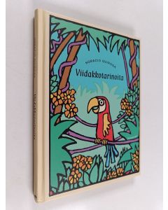 Kirjailijan Horacio Quiroga käytetty kirja Viidakkotarinoita