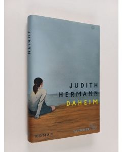 Kirjailijan Judith Hermann käytetty kirja Daheim Roman