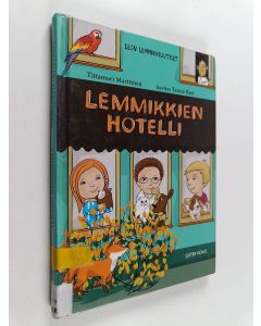 Kirjailijan Tittamari Marttinen käytetty kirja Lemmikkien hotelli