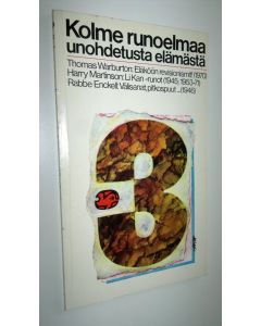 Kirjailijan Thomas Warburton käytetty kirja Kolme runoelmaa unohdetusta elämästä
