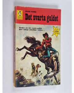 Kirjailijan Wade Fisher käytetty kirja Det svarta guldet
