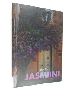 Kirjailijan Inga Ābele käytetty kirja Jasmiini : kolminäytöksinen primitiivinen näytelmä