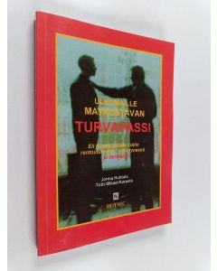 Kirjailijan Jorma Huhtala käytetty kirja Ulkomaille matkustavan turvapassi, eli Kuinka palaan kotiin rentoutuneena, virkistyneenä ja terveenä!