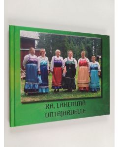 Kirjailijan Teuvo Kuivalainen käytetty kirja Ka, lähemmä Ontajärvelle