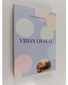 Kirjailijan Teuvo Ruohoranta käytetty kirja Vihan lieskat