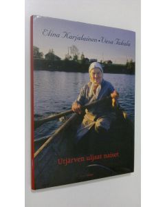 Kirjailijan Elina Karjalainen käytetty kirja Utjärven uljaat naiset (ERINOMAINEN)