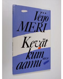 Kirjailijan Veijo Meri käytetty kirja Kevät kuin aamu : runoja