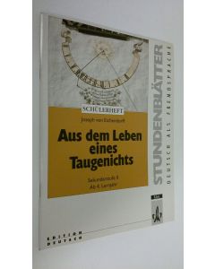 Kirjailijan Joseph von Eichendorff käytetty teos Aus dem Leben eines Taugenichts : Sekundarstufe II Ab 4. Lernjahr (ERINOMAINEN)