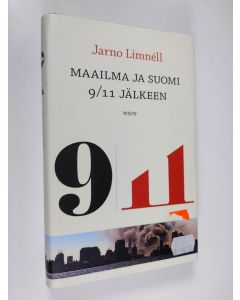 Kirjailijan Jarno Limnell käytetty kirja Maailma ja Suomi 9/11 jälkeen (ERINOMAINEN)