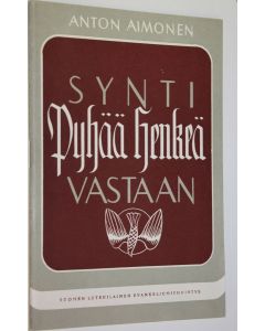 Kirjailijan Anton Aimonen käytetty teos Synti Pyhää henkeä vastaan
