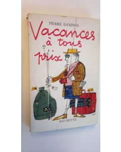 Kirjailijan Pierre Daninos käytetty kirja Vacances a tous prix