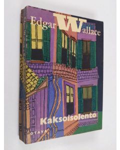 Kirjailijan Edgar Wallace käytetty kirja Kaksoisolento : salapoliisiromaani