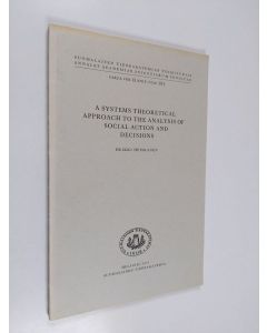 Kirjailijan Heikki Heiskanen käytetty kirja A Systems Theoretical Approach to the Analysis of Social Action and Decisions