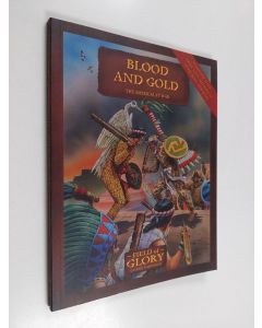 Kirjailijan Richard Bodley Scott & Graham Briggs ym. käytetty kirja Blood and Gold - The Americas at War (ERINOMAINEN)