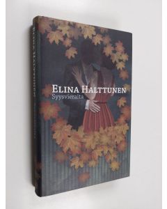 Kirjailijan Elina Halttunen käytetty kirja Syysvieraita : romaani rakastajista ja rakastetuista (ERINOMAINEN)