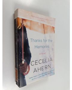 Kirjailijan Cecelia Ahern käytetty kirja Thanks for the Memories - A Novel