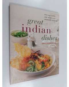 Kirjailijan Rafi Fernandez käytetty kirja Great Indian dishes : easy, authentic and deliciously aromatic cooking