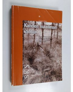 Kirjailijan Laura Jetsu käytetty kirja Kahden maailman välillä - etnografinen tutkimus venäjänkarjalaisista hautausrituaaleista 1990-luvulla