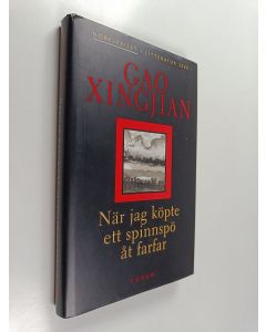 Kirjailijan Xingjian Gao käytetty kirja När jag köpte ett spinnspö åt farfar : noveller