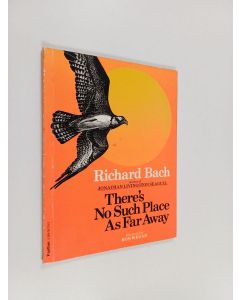 Kirjailijan Richard Bach käytetty kirja There's no such place as far away