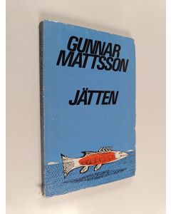 Kirjailijan Gunnar Mattsson käytetty kirja Jätten
