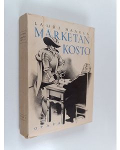 Kirjailijan Lauri Haarla käytetty kirja Marketan kosto ja muita historiallisia novelleja