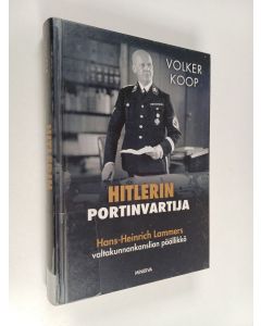 Kirjailijan Volker Koop käytetty kirja Hitlerin portinvartija : Hans-Heinrich Lammers, valtakunnankanslian päällikkö