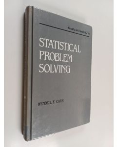 Kirjailijan Wendell E. Carr käytetty kirja Statistical problem solving