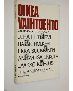 Kirjailijan Juha ym. Rihtniemi käytetty kirja Oikea vaihtoehto