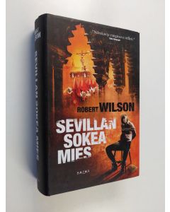 Kirjailijan Robert Wilson käytetty kirja Sevillan sokea mies