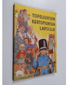 Kirjailijan Zacharias Topelius käytetty teos Topeliuksen kertomuksia lapsille