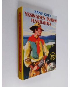 Kirjailijan Zane Grey käytetty kirja Yksinäisen tähden harhailija