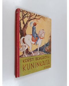 Kirjailijan Kerstin Bergroth käytetty kirja KUNINKAITA
