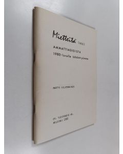 Kirjailijan Martti Silvennoinen käytetty teos Mietteitä (VIII) : Ammattiasioista 1980-luvulle lähdettyämme