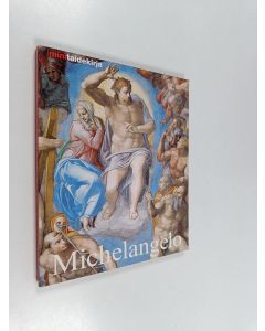 Kirjailijan Alexandra Grömling käytetty kirja Michelangelo Buonarroti : elämä ja tuotanto