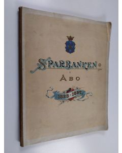 käytetty kirja Redogörelse öfver Sparbankens i Åbo värksamhet 1823-1897