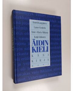 Kirjailijan Kaija Valkonen & Anneli Kauppinen ym. käytetty kirja Äidinkieli Käsikirja