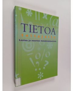 käytetty kirja Tietoa taitajalle : lasten ja nuorten tietokirjaluettelo