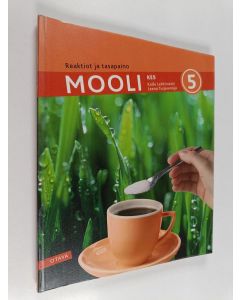 Kirjailijan Kalle Lehtiniemi käytetty kirja Mooli 5 : Reaktiot ja tasapaino