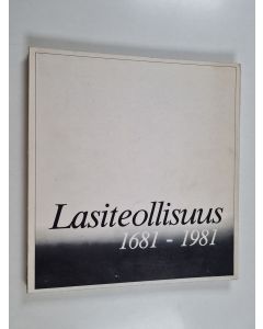 Kirjailijan Reijo Ahtokari käytetty kirja Suomen lasiteollisuus 1681-1981