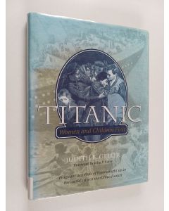 Kirjailijan Judith B. Geller käytetty kirja Titanic - Women and Children First