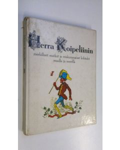 Kirjailijan Rodolphe Töpffer käytetty kirja Herra Koipeliinin merkilliset matkat ja eriskummaiset kohtalot maalla ja merellä : hänen jälkeenjättämiensä paperien mukaan kerrotut ja 144 kauniilla kuvalla valaistut