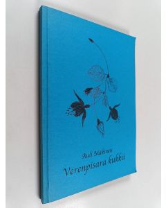 Kirjailijan Auli Mäkinen käytetty kirja Verenpisara kukkii