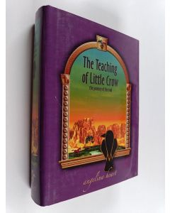 Kirjailijan Angelina Heart käytetty kirja The Teaching of Little Crow : The Journey of the Soul